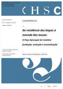 Conferência - De residência dos bispos à morada das musas - O Paço Episocopal de Coimbra- fundação, evolução e musealização