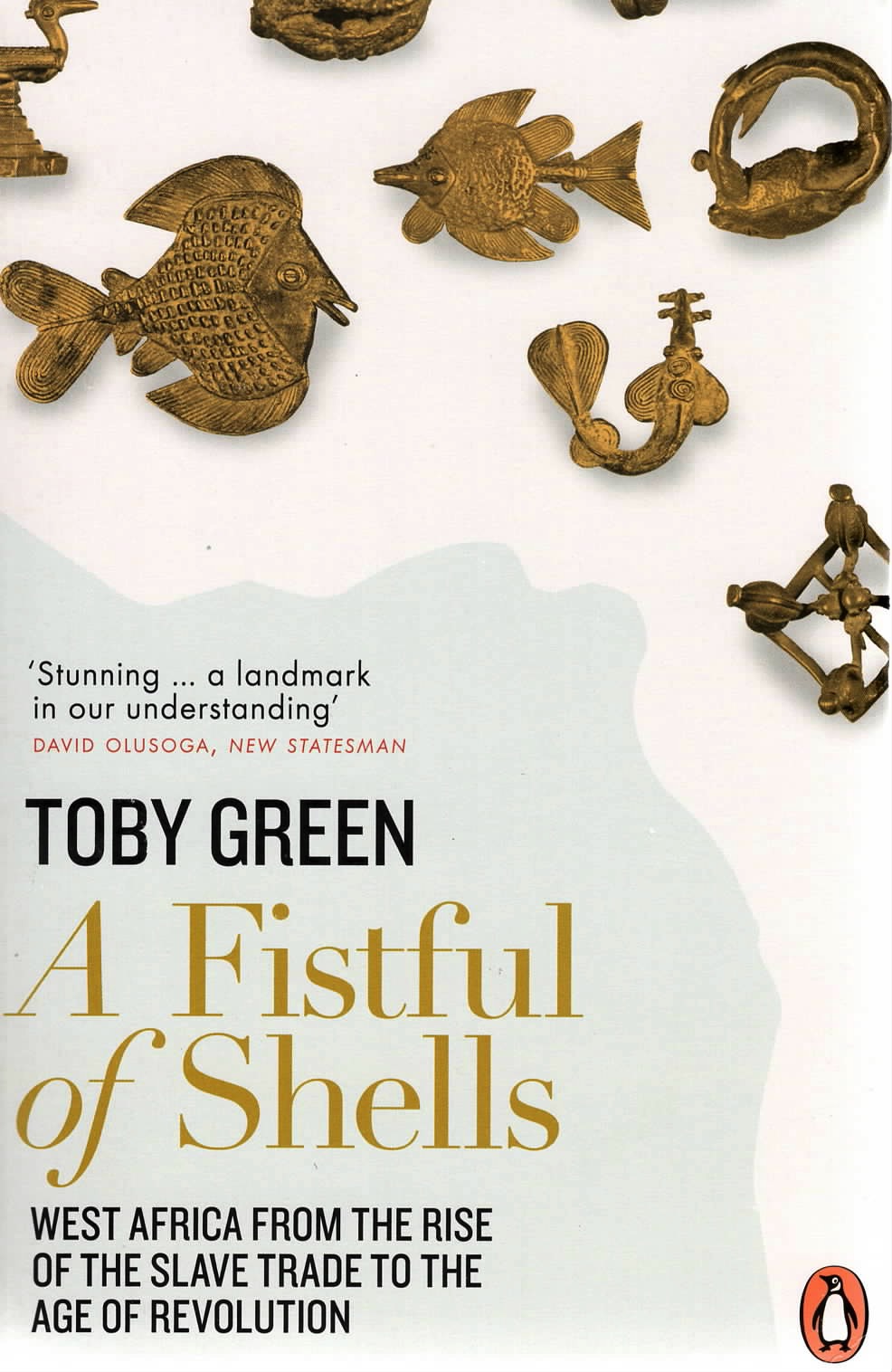 A Fistful of Shells – West Africa From The Rise Of The Slave Trade To The Age Of Revolution