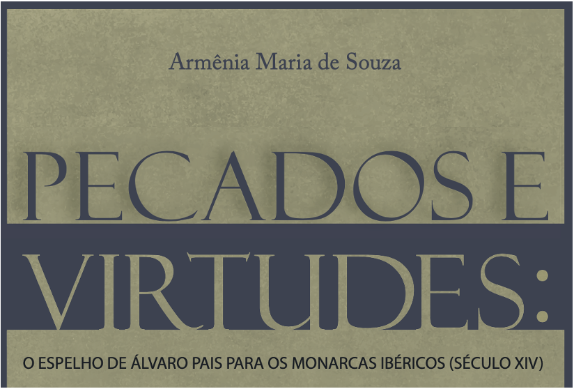 Presentation of the book Pecados e virtudes: o espelho de Álvaro Pais para os monarcas ibéricos (século XIV) by Armênia Maria de Souza, researcher of CHSC