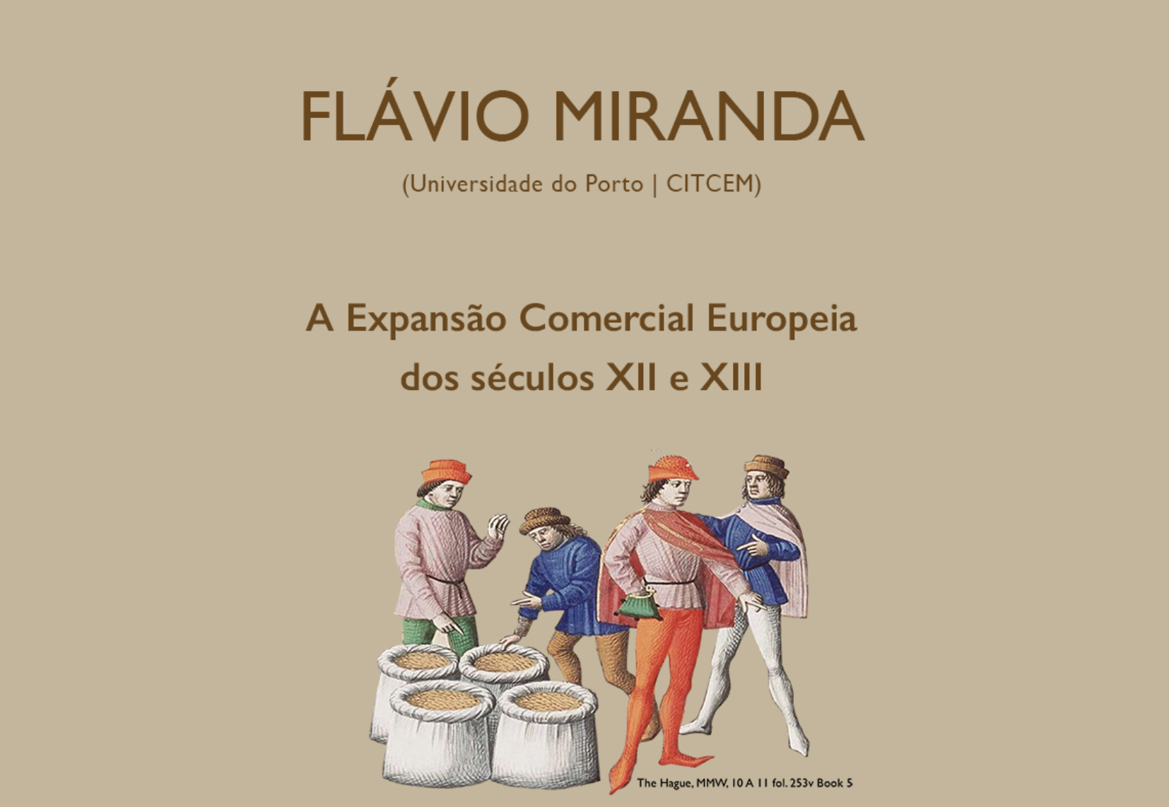Open lecture by Flávio Miranda: A expansão comercial europeia dos séculos XII e XIII