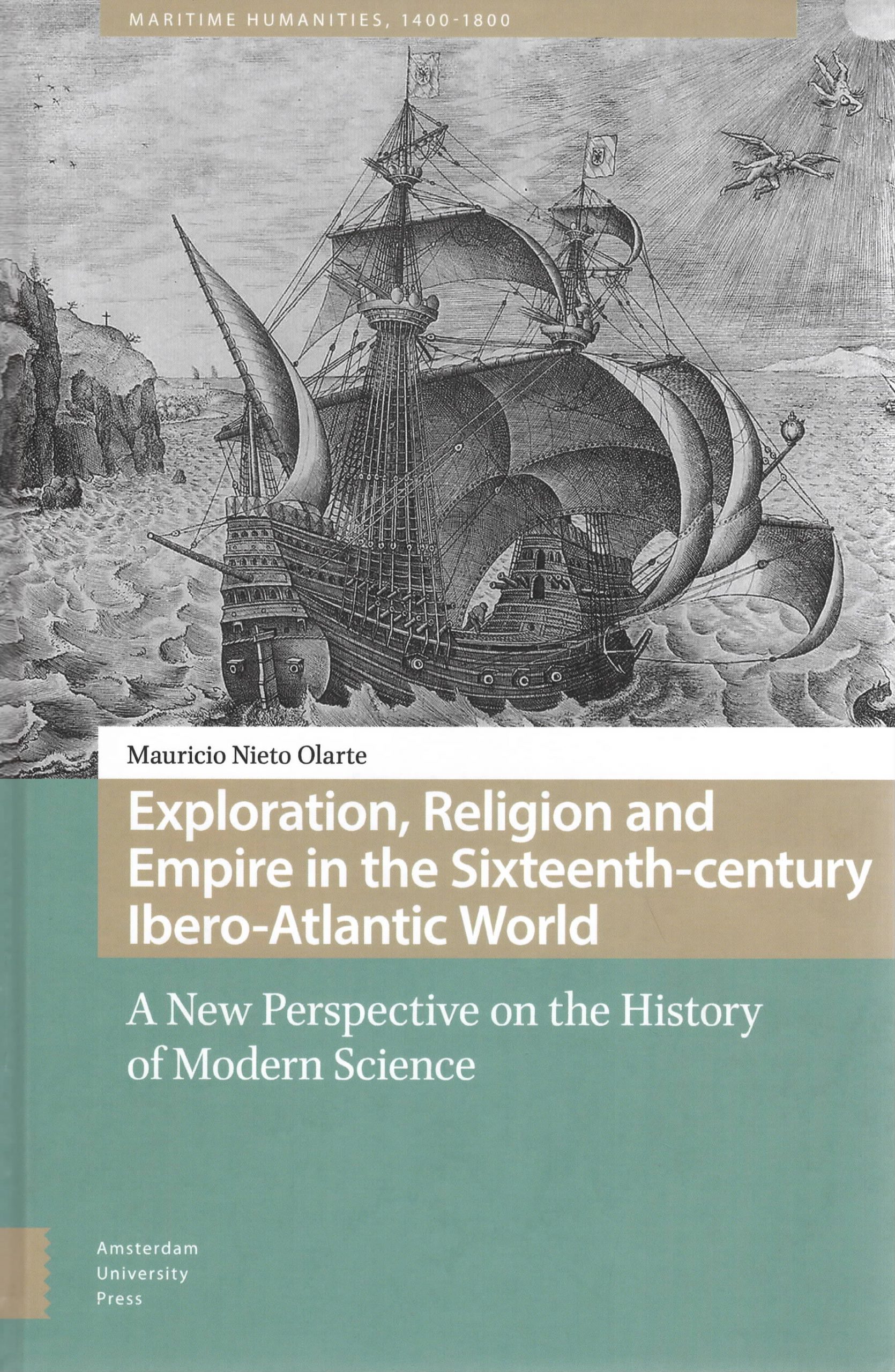 Exploration, religion, and empire in the sixteenth-century ibero-atlantic world: a new perspective on the history of modern science