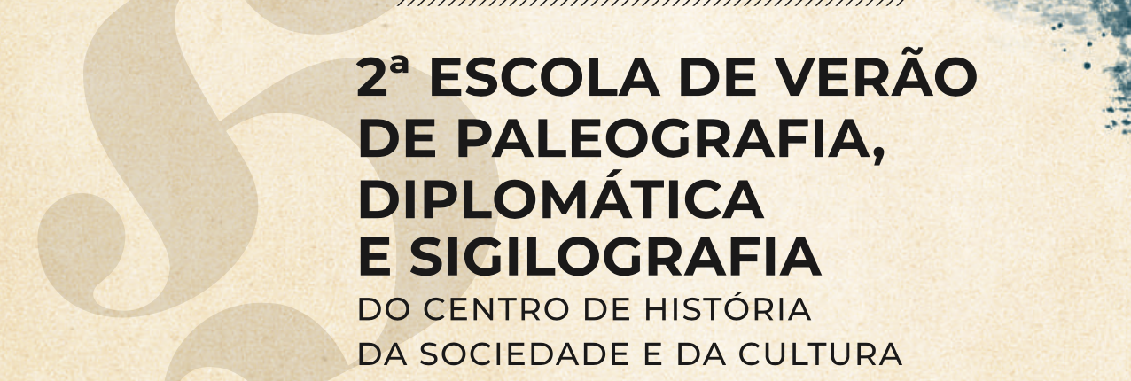 2.ª Escola de Verão de Paleografia, Sigilografia e Diplomática do CHSC